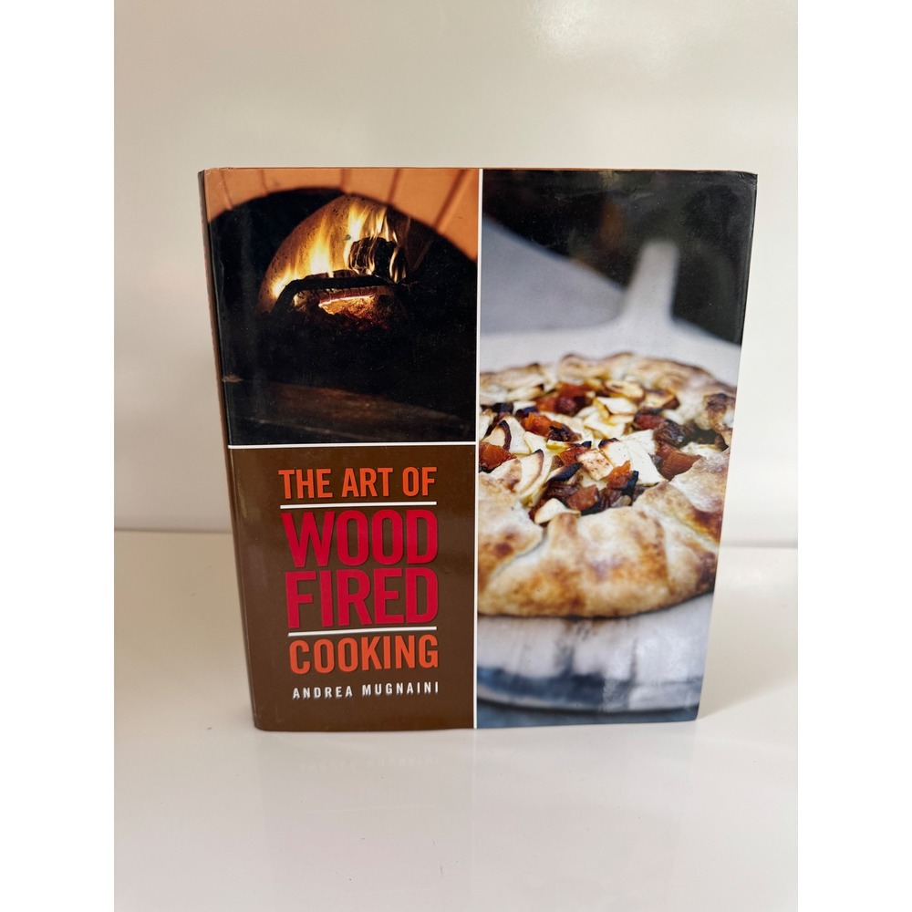 The Art of Wood Fired Cooking Andrea Mugnaini Hardcover Cookbook Gibbs Smith